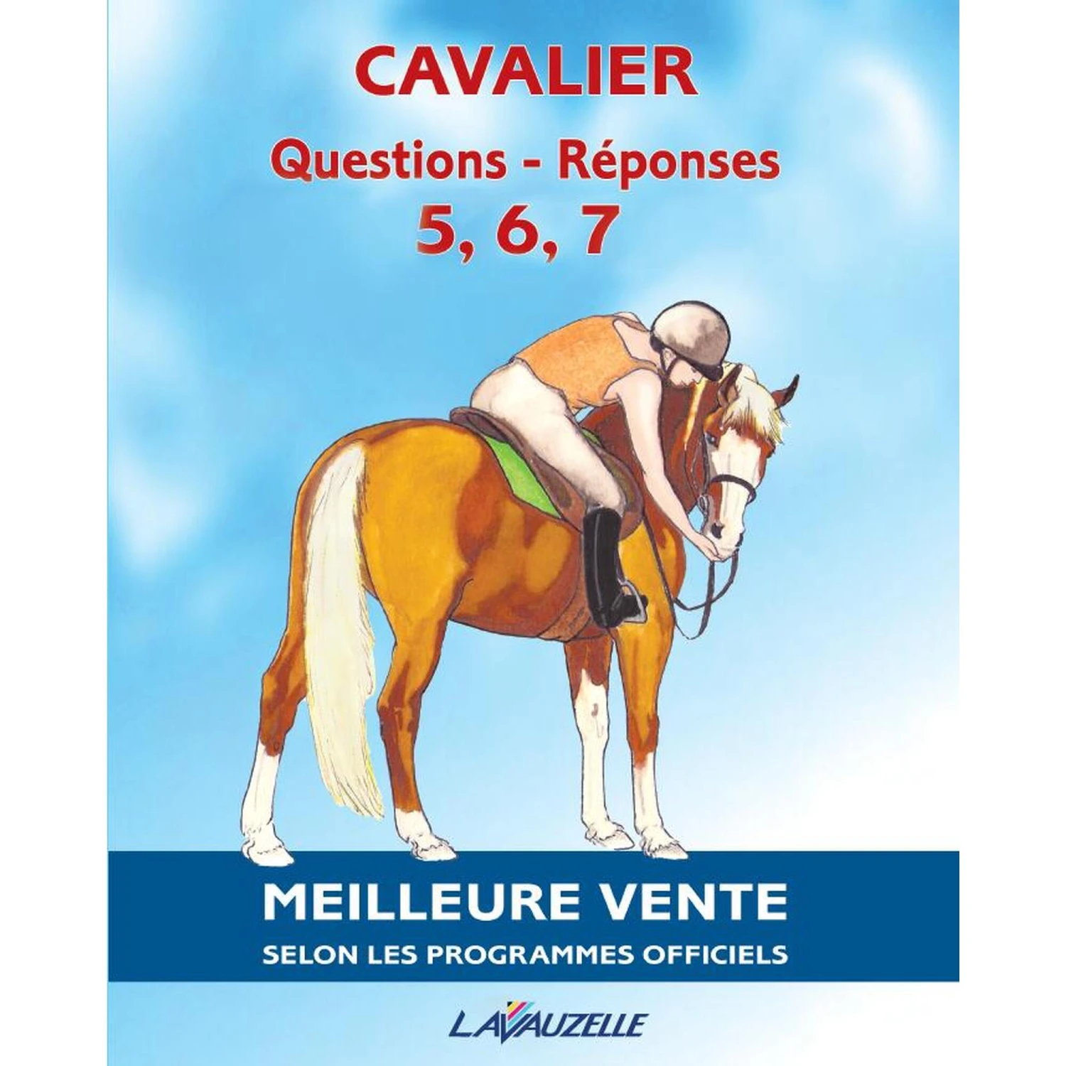 Cavalier - Questions - Réponses Galops 5, 6, 7 1 Cavalier - Questions - Réponses Galops 5, 6, 7
