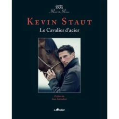 Kevin Staut - Le Cavalier D'acier