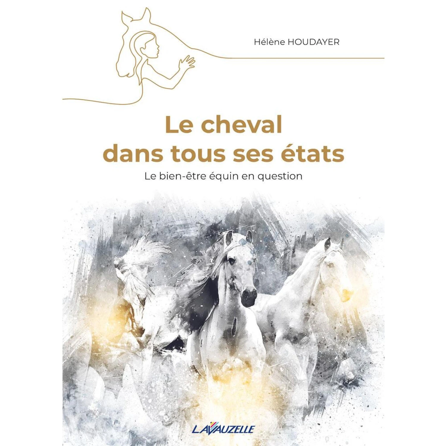Le Cheval Dans Tous Ses états - Le Bien-être équin En Question 1 Le Cheval Dans Tous Ses états - Le Bien-être équin En Question